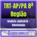 TRT-AP/PA 8ª Região (Analista Judiciário - Odontologia) Pacote