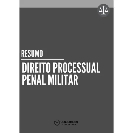 Direito Processual Penal Militar - Concurseiro Fora da Caixa