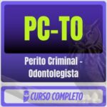 PC-TO (Perito Criminal - Odontolegista) Pacote Completo