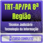 TRT-AP/PA 8ª Região (Técnico Judiciário - Tecnologia da Informação) Pacote