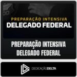 Preparação Extensiva DELEGADO FEDERAL - Dedicação Delta