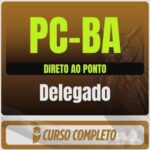 PC-BA (Delegado) Direto ao Ponto - 2026 (Pós-Edital)