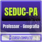 SEDUC-PA (Professor - Geografia) Pacote