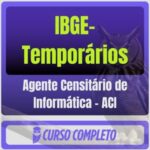 IBGE-Temporários (Agente Censitário de Informática - ACI) Pós-Edital - 2026