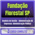 Fundação Florestal SP (Analista de Gestão - Administração de Empresas; Administração Pública) Pós-Edital - 2026