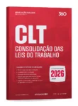 CLT – Consolidação das Leis do Trabalho (2026.2) Legislação 360