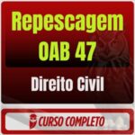Repescagem - 2ª Fase | OAB 47: Pacote - Direito Civil