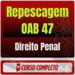 Repescagem - 2ª Fase | OAB 47: Pacote - Direito Penal