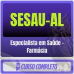 SESAU-AL (Especialista em Saúde - Farmácia) Pós-Edital - 2026