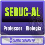 SEDUC-AL (Professor - Biologia) Pós-Edital - 2026