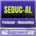 SEDUC-AL (Professor - Matemática) Pós-Edital - 2026