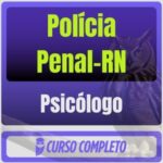 Polícia Penal-RN (Psicólogo) Pós-Edital - 2026