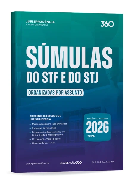 Súmulas do STF e do STJ – Organizadas por assunto (2026.1) Legislação 360
