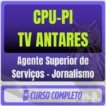 CPU-PI - TV ANTARES (Agente Superior de Serviços - Jornalismo) Pós-Edital - 2026