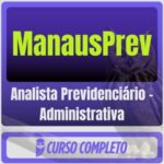 ManausPrev (Analista Previdenciário - Administrativa) Pacote