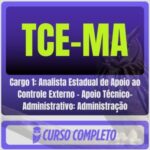 TCE-MA (Cargo 1: Analista Estadual de Apoio ao Controle Externo - Apoio Técnico-Administrativo: Administração) Pós-Edital - 2026