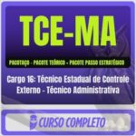 TCE-MA (Cargo 16: Técnico Estadual de Controle Externo - Técnico Administrativa) Pacotaço - Pós-Edital - 2026