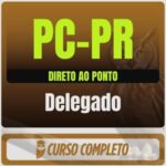 PC-PR (Delegado) Direto ao Ponto - 2026 (Pós-Edital)