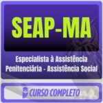 SEAP-MA (Especialista à Assistência Penitenciária - Assistência Social) Pós-Edital - 2026
