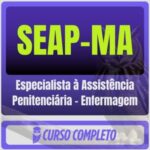 SEAP-MA (Especialista à Assistência Penitenciária - Enfermagem) Pós-Edital - 2026