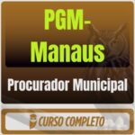 PGM-Manaus (Procurador Municipal) Pós-Edital - 2026