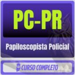 PC-PR (Papiloscopista Policial) Pós-Edital - 2026