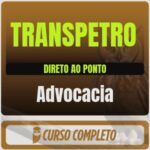 TRANSPETRO (Advocacia) Direto ao Ponto - 2026 (Pós-Edital)