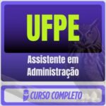 UFPE (Assistente em Administração) Pós-Edital - 2026