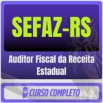 SEFAZ-RS (Auditor Fiscal da Receita Estadual) Pacote