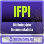 IFPI (Bibliotecário Documentalista) Pós-Edital - 2026