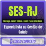 SES-RJ (Especialista na Gestão de Saúde) Pacotaço - Pós-Edital - 2026