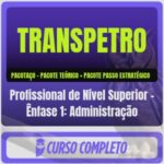 TRANSPETRO (Profissional de Nível Superior - Ênfase 1: Administração) Pacotaço - Pós-Edital - 2026