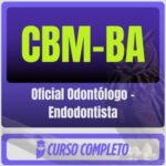 CBM-BA (Oficial Odontólogo - Endodontista) Pacote Completo - 2026 (Pós-Edital)
