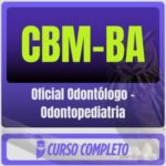 CBM-BA (Oficial Odontólogo - Odontopediatria) Pacote Completo - 2026 (Pós-Edital)