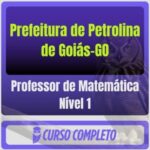 Prefeitura de Petrolina de Goiás-GO (Professor de Matemática Nível 1) Pacote - 2026 (Pós-Edital)