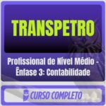 TRANSPETRO (Profissional de Nível Médio - Ênfase 3: Contabilidade) Pós-Edital - 2026