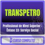 TRANSPETRO (Profissional de Nível Superior - Ênfase 33: Serviço Social) Pós-Edital - 2026