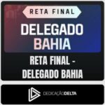 Reta Final - Delegado Bahia (Dedicação Delta)