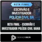 Reta Final- Escrivão e Investigador de Policia Civil - Bahia (Dedicação Delta)