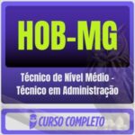 HOB-MG (Técnico de Nível Médio - Técnico em Administração) Pós-Edital - 2026