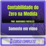 Contabilidade do Zero na Medida - Prof. Marcondes Fortaleza - Somente em Vídeo
