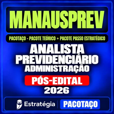 Rateio ManausPrev (Analista Previdenciário - Administração) Pacotaço - Pacote Teórico + Pacote Passo Estratégico - 2026 (Pós-Edital)