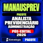 Rateio ManausPrev (Analista Previdenciário - Administração) Pacote - 2026 (Pós-Edital)