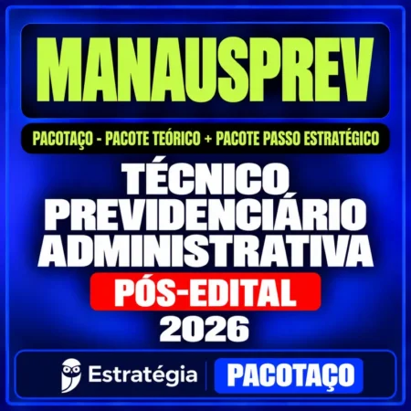 Rateio ManausPrev (Técnico Previdenciário - Administrativa) Pacotaço - Pacote Teórico + Pacote Passo Estratégico - 2026 (Pós-Edital)