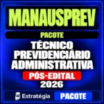 Rateio ManausPrev (Técnico Previdenciário - Administrativa) Pacote - 2026 (Pós-Edital)