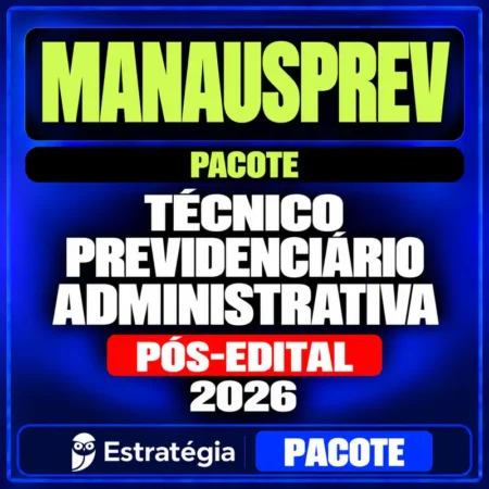 Rateio ManausPrev (Técnico Previdenciário - Administrativa) Pacote - 2026 (Pós-Edital)