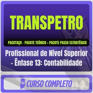 TRANSPETRO (Profissional de Nível Superior - Ênfase 13: Contabilidade) Pacotaço - Pacote Teórico + Pacote Passo Estratégico - 2026 (Pós-Edital)