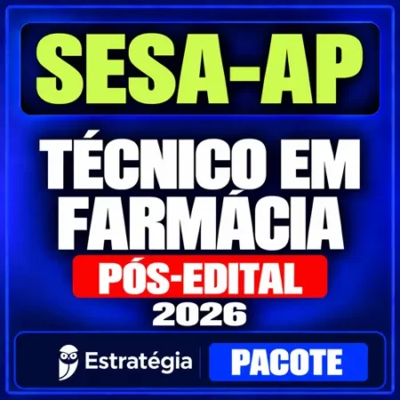 Pacote para SESA-AP (Técnico em Farmácia) 2026 (Pós-Edital)