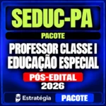 Rateio SEDUC-PA (Professor Classe I - Educação Especial) Pacote - 2026 (Pós-Edital)
