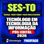 Rateio SES-TO (Tecnólogo em Tecnologia da Informação) Pacotaço – Pacote Teórico + Pacote Passo Estratégico – 2026 (Pós-Edital)